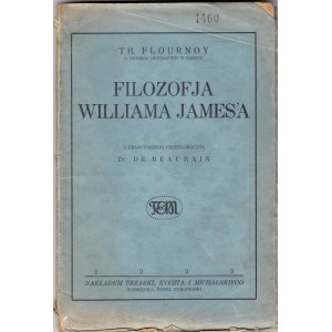FLOURNOY TH. (B. PROFESOR UNIWERSYTETU W GENEWIE) - FILOZOFJA WILLIAMA JAMES'A.