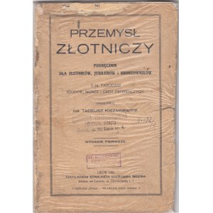 KISZAKIEWICZ TADEUSZ - PRZEMYSŁ ZŁOTNICZY. PODRĘCZNIK DLA ZŁOTNIKÓW, JUBILERÓW I BRONZOWNIKÓW.