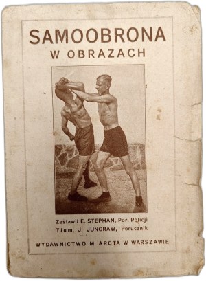 Self-defense in pictures - collated by Lieutenant of Police E. Stephan , Wyd. Arcta in Warsaw, c. 1920 [ Box ].