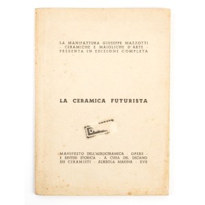 Futurismo , Mazzotti Albisola - La ceramica futurista. Manifesto dell’aeroceramica