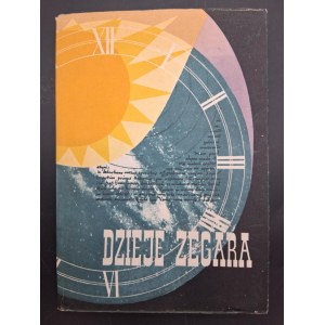 Ludwig Zajdler The History of the Clock On all timepieces their origin differences and use