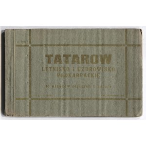[TATARÓW]. Albumik (niekompletny): Tatarów. Letnisko i uzdrowisko podkarpackie. 10 widoków zdjętych z natury.