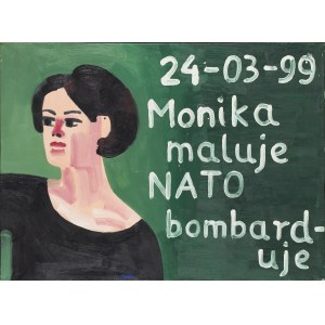 Marcin Maciejowski (ur. 1974, Babice k. Krakowa), Monika maluje NATO bombarduje, 1999