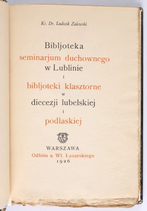ZALEWSKI Ludwik - Biblioteka seminarium duchownego w Lublinie i biblioteki klasztorne w diecezji lubelskiej i podlaskiej. Warsaw 1926; printed by. W. Lazarski [bound by Marek Bauer].