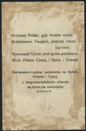 BANDURSKI Władysław] Patriotic postcard. Queen of Poland, when our land Your kingdom, support our cause: Enter the Highlanders under their fathers' subjects, Return to Poland Czaca, and Spisz, and Orawa! Lit. art. by W. Główczewski Warsaw.