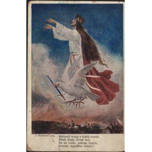 Pocztówka patriotyczna. Wolność droga w białej szacie, Obok Biały Orzeł leci, Na jej czole, patrzaj bracie, Korona Jagiełłów świeci! Mal. Z. Skawiński.