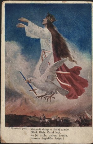 Patriotic postcard. Freedom the road in a white robe, Next to the White Eagle flies, On her forehead, look brother, the Jagiellonian Crown shines! Mal. Z. Skawiński.