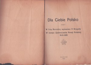 For You Poland. On the 5th Anniversary of the march of the Second Brigade. On the Feast of the unification of the Polish Army. Cracow, 19. X. 1919. published through the efforts of the education and press section of General Haller's army, edited by Lt. R.