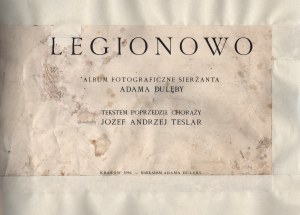 DULÊBA Adam] Legionowo. Photo album of Sergeant Adam Dulęba. Preceded in text by Ensign Jozef Andrzej Teslar. Cracow 1916, at the expense of Adam Dulęba.