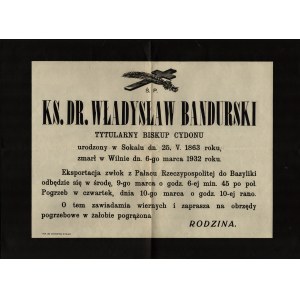 BANDURSKI Władysław] Klepsydra Ks. Dr. Władysław Bandurski tytulary biskup Cydonu, urodzony w Sokalu dn 25. V. 1863 roku, zmarł w Wilnie dn. 6-go marca 1932 roku. Drukarnia Józefa Zawadzkiego w Wilnie.