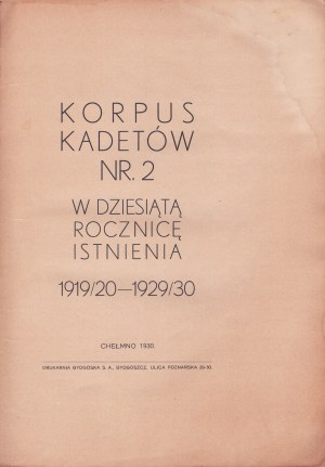 Cadet Corps No. 2 on the tenth anniversary of its existence 1919/20-1929/30 / com. ed. chairman Stanislaw Jura. Chelmno 1930.