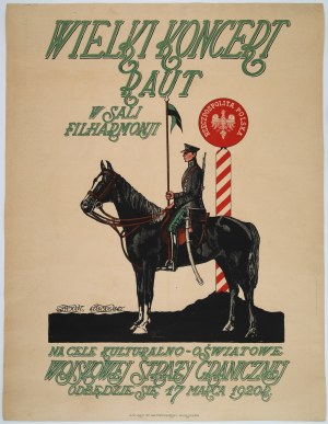 KOSMOWSKI Zygmunt (1896-1970) - Wielki Koncert Raut w Sali Filharmonii na cele kulturalno-oświatowe Wojskowej Straży Granicznej odbędzie się 17 marca 1920 r.