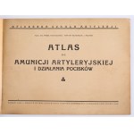Oficerska Szkoła Artylerji] NIEWIADOMSKI Paweł pułk. inż., POLIŃSKI J. kapitan - Atlas do amunicji artyleryjskiej i działania pocisków. Torun 1924. printed in Zakłady Graficzne Pomorskiej Drukarni Rolniczej S. A.