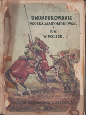 PĘCZKOWSKI Mieczysław - UMUNDUROWANIE WOJSKA, MARYNARKI WOJENNEJ i PRZYSPOSOBIENIA WOJSKOWEGO W POLSCE. Warsaw 1935 - Główna Księgarnia Wojskowa.