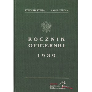 RYBKA Ryszard, STEPAN Kamil - Rocznik oficerski 1939. Stan na dzień 23 marca 1939. Kraków 2006. Księgarnia Akademicka. Fundacja Centrum Dokumentacji Czynu Niepodległościowego. 