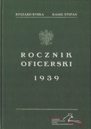 RYBKA Ryszard, STEPAN Kamil - Officer's Yearbook 1939. state as of March 23, 1939. krakow 2006. księgarnia akademicka. Foundation Center for Documentation of the Deed for Independence.