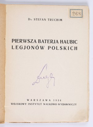 TRUCHIM Stefan - First Howitzer Battery of the Polish Legions. Warsaw 1934. military institute of science and publishing.