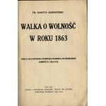 GAWROŃSKI Fr[anciszek] Rawita - Walka o wolność w roku 1863. Lwów 1913. Nakł. Komitetu 1863-1913.