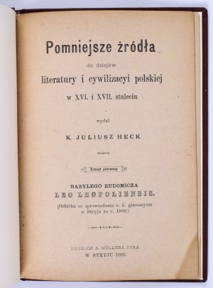 HECK K. Juliusz - Minor sources for the history of Polish literature and civilization in the sixteenth and seventeenth centuries. Notebook one : Basil Rudomicz Leo Leopoliensis. Stryj 1889