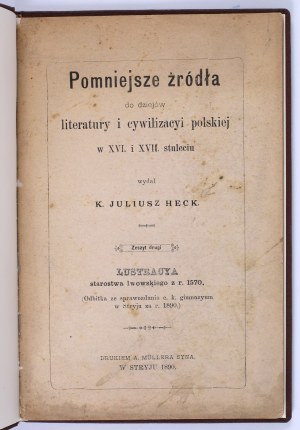 HECK K. Juliusz - Pomniejsze źródła do dziejów literatury i cywilizacyi polskiej w XVI i XVII. stuleciu. Volume two: Lustracya starostwa lwowskiego z r. 1570. Stryj 1890