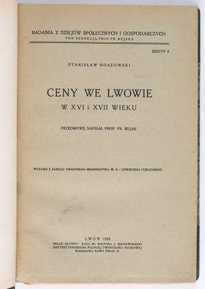 HOSZOWSKI Stanislaw - Prices in Lviv in the 16th and 17th centuries. Notebook 4. Foreword written by Prof. Fr. Bujak. Lviv 1928. from the Printing House of the Ossoliński National Institute in Lviv.