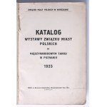 Katalog wystawy Związku Miast Polskich na Międzynarodowym Targu w Poznaniu. 3-10 maja 1925. Warszawa 1925