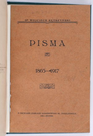 KĘTRZYŃSKI Wojciech - Pisma : 1865-1905. Lviv 1906. published by the Ossolineum [and] Pisma : 1865-1917. Lviv 1917. from the Printing House of the Zakład Narodowy im. Ossolińskich.