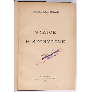 SCHNUR-PEPŁOWSKI Stanisław - Szkice historyczne. Lwów 1900. Księgarnia H. Altenberga.