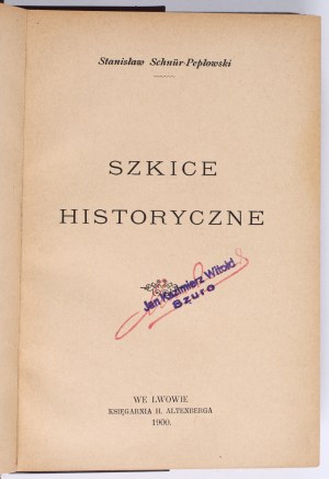 SCHNUR-PEPŁOWSKI Stanisław - Szkice historyczne. Lviv 1900 - H. Altenberg's bookstore.