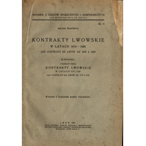 WĄSOWICZ Michał - Kotrakty Lwowskie w latach 1676-1686 [oraz] SIEGEL Stanisław - Kontrakty Lwowskie w latach 1717-1724. Lwów 1935.