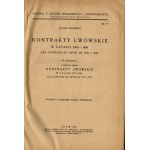 WĄSOWICZ Michał - Kotrakty Lwowskie w latach 1676-1686 [oraz] SIEGEL Stanisław - Kontrakty Lwowskie w latach 1717-1724. Lwów 1935.