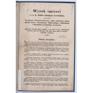 Wyrok śmierci w c. k. Sądzie karzącym Lwowskim, przeciw Teofilowi Wiśniowskiemu, także przybraną nazwę Karola Duval, Winnickiego, Dąbrowskiego, Zagórskiego i Bedykta Lewińskiego noszącemu, za popełnioną zbrodnię Stanu, zapadły, i na tymże w moc potwierdze