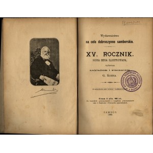 Album Samborskie] Wydawnictwo na cele dobroczynne samborskie. XV. Rocznik. Nowa Serja Illustrowana, wydawana nakładem i staraniem G. Kohna. Sambor 1892. Z Drukarni Schwarza i Trojana