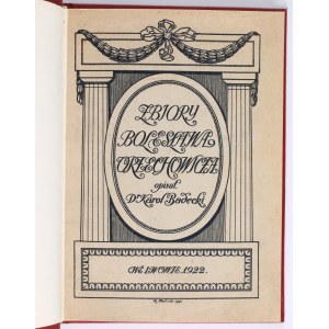 BADECKI Karol - Zbiory Bolesława Orzechowicza. We Lwowie 1922. Wydawnictwo Muzeum Narodowego im. Króla Jana III.