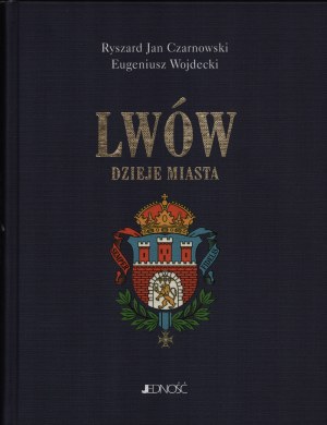 CZARNOWSKI Ryszard Aleksander, WOJDECKI Eugeniusz - Lviv. History of the City. Kielce. 2015. publishing house 