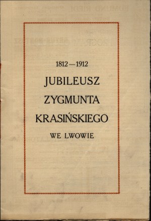 Jubilee of Zygmunt Krasinski in Lviv. 1812-1912. from the printing house of the Ossoline National Institute.