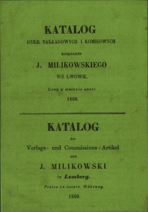 Jan Milikowski's Bookstore in Lviv] Catalogue of circulation and commission works of J. Milikowski's Bookstore in Lviv. [Lviv] 1860. in the printing house of the Ossoliński National Institute.