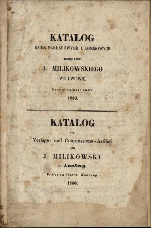 Jan Milikowski's Bookstore in Lviv] Catalogue of circulation and commission works of J. Milikowski's Bookstore in Lviv. [Lviv] 1860. in the printing house of the Ossoliński National Institute.