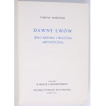 MAŃKOWSKI Tadeusz - Dawny Lwów, jego sztuka i kultura artystyczna. Londyn 1974. Nakł. Fund. Lanckorońskich i Polskiej Fundacji Kulturalnej.