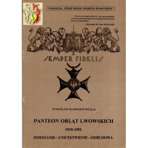 NICIEJA Stanisław Sławomir - Panteon Orląt Lwowskich 1918-1992 : Powstanie - Unicestwienie - Odbudowa. Warszawa 1992. Fundacja Straż Mogił Polskich Bohaterów [dedykacja autora dla J. Mękickiego]