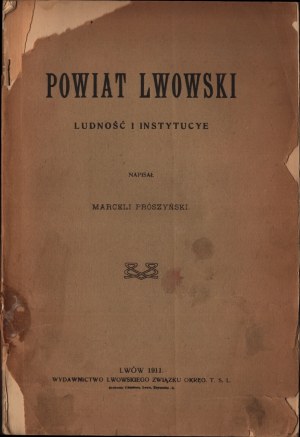 PRÓSZYŃSKI Marceli - Lviv County. Population and institutions. Lviv 1911.