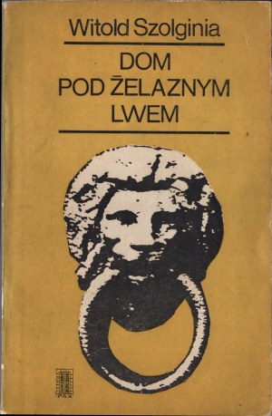 SCHOLGINIA Witold - Under the iron lion. PAX Publishing Institute 1971 [dedication and 2 letters to A. Nikodemowicz].