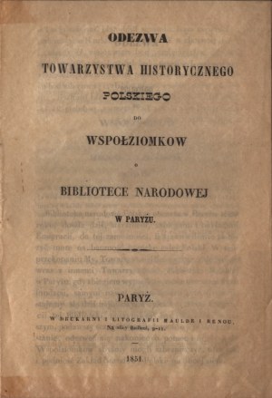 XIX CENTURY, Polish Library in Paris] Proclamation of the Polish Historical Society to its Fellows about the National Library in Paris. Paris 1851. in the printing and lithography shop of Maulde and Renou. On Bailleuf Street, 9-11.