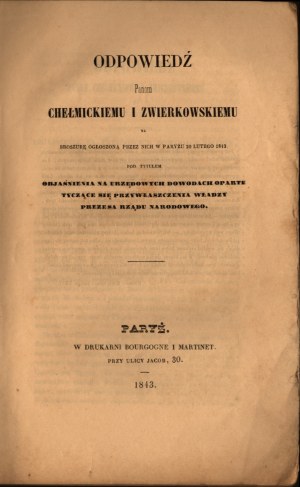 19TH CENTURY] CHOTOMSKI-DIENHEJM Ferdinand] Reply to Messrs. Chelmicki and Zwierkowski to the pamphlet published by them in Paris on February 20, 1843, under the title Explanations based on official evidence concerning the appropriation of power by the Pr