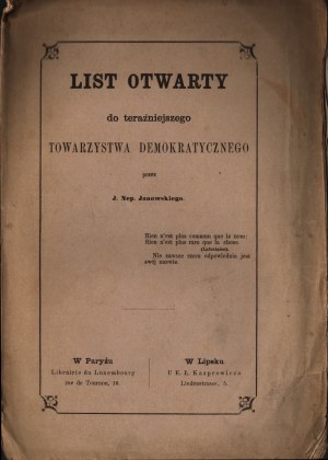 XIX C] JANOWSKI Jan Nepomucen - Open letter to the present Democratic Society. Paris [1867] Libr. du Luxembourg Leipzig : at the home of E. Ł. Kasprowicz.
