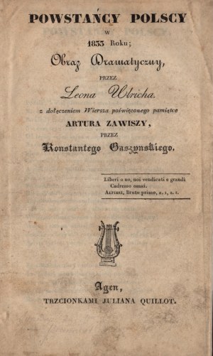 19TH CENTURY] ULRICH Leon - Polish Insurgents in 1833 : Dramatic Picture, by [...] with the inclusion of a Poem dedicated to the memory of Arthur Zawisza, by Konstanty Gaszynski. Agen 1834. reeded by Julian Quillot.