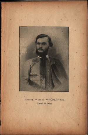 General Walery Wroblewski. Written by G. With a portrait. Paris, Drukarnia Polska A. Reiff. 1900.