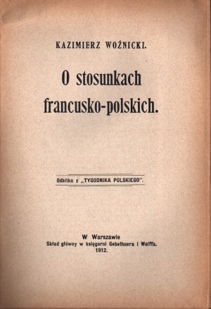 WOŹNICKI Kazimierz - On French-Polish relations. Printed from 