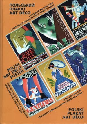 Polish Art Deco Poster in the Collection of the Museum of Ethnography and Atistic Crafts in Lviv. Catalog. Zamoyski Museum in Kozłówka 2005.