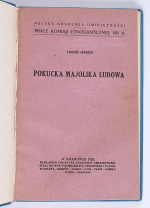 SEWERYN Tadeusz - Pokucka majolica ludowa. Kraków 1929; Nakł. Polish Academy of Arts and Sciences